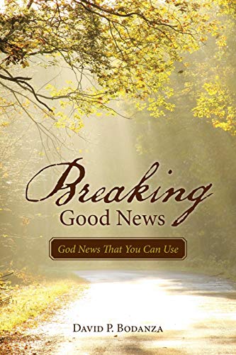 Breaking Good News: God News That You Can Use