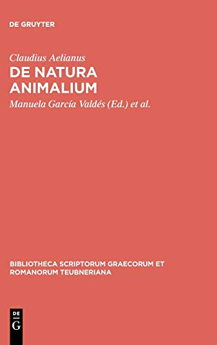 De natura animalium (Bibliotheca scriptorum Graecorum et Romanorum Teubneriana, Band 2006)