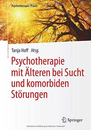 Psychotherapie Praxis   Psychotherapie mit Älteren bei Sucht und komorbiden Störungen Kartoniert (TB)
