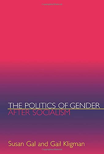 The Politics of Gender after Socialism: A Comparative-Historical Essay