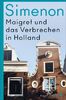 Maigret und das Verbrechen in Holland: Roman