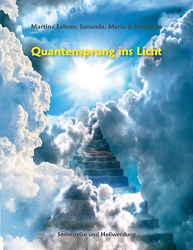 Quantensprung ins Licht - Martina Lehner Kartoniert (TB)