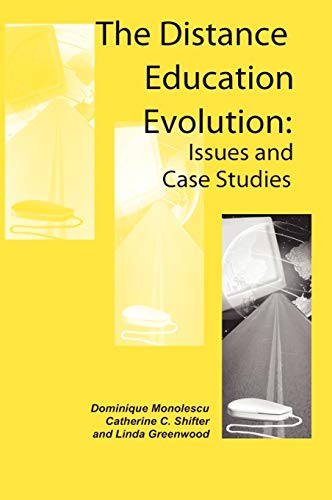 The Distance Education Evolution: Issues and Case Studies