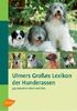 Ulmers großes Lexikon der Hunderassen. 345 Rassen im Porträt