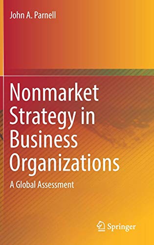 Nonmarket Strategy in Business Organizations: A Global Assessment