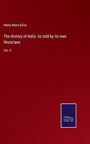 The History of India: As told by its own Historians: Vol. II.