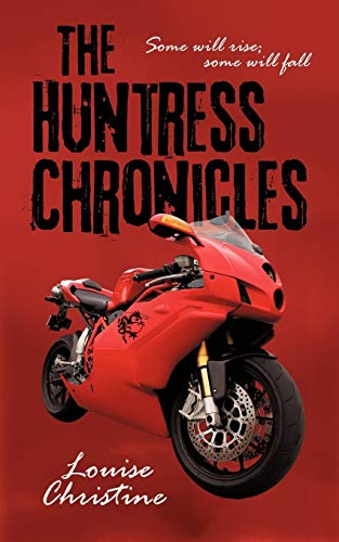The Huntress Chronicles: Some Will Rise; Some Will Fall