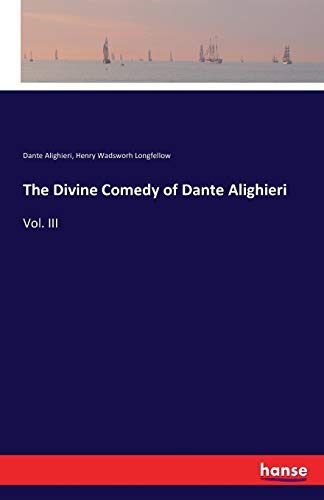 The Divine Comedy of Dante Alighieri: Vol. III