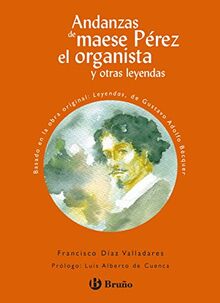 Andanzas de maese Pérez el organista y otras leyendas, Educación Primaria, 3 ciclo (Castellano - A Partir De 10 Años - Andanzas)