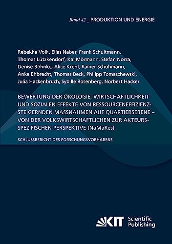 Bewertung der Ökologie, Wirtschaftlichkeit und sozialen Effekte von ressourceneffizienzsteigernden Maßnahmen auf Quartiersebene ¿ von der ... Schlussbericht des Forschungsvorhabens