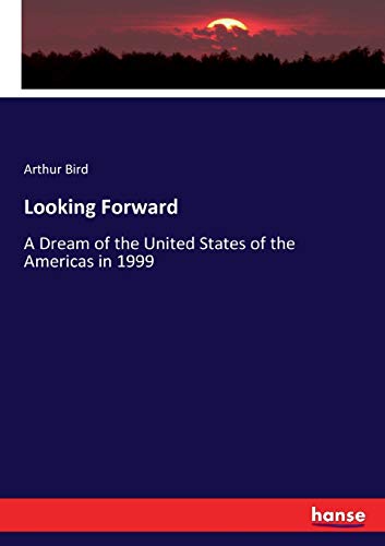 Looking Forward: A Dream of the United States of the Americas in 1999