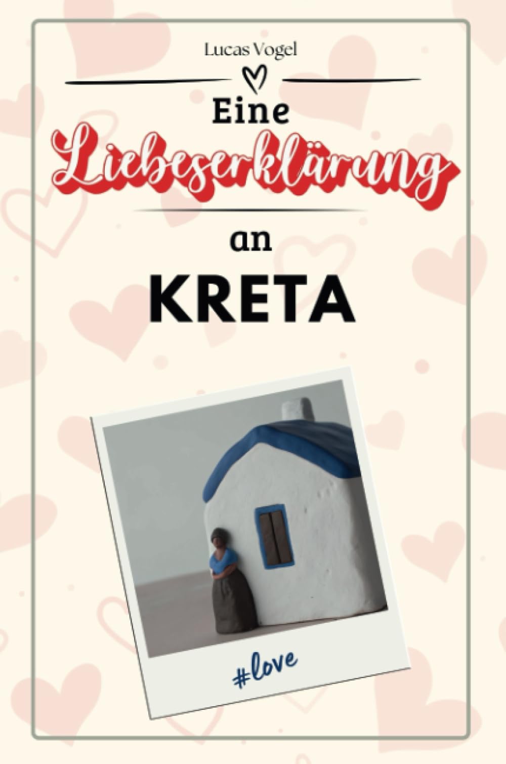 Eine Liebeserklärung an Kreta - Die große Hommage - das perfekte Geschenk für Weihnachten und Geburtstag und jeden Anlass