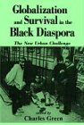 Globalization and Survival in the Black Diaspora: The New Urban Challenge (Suny Series in African American Studies) (Suny Series in Afro-American Studies)