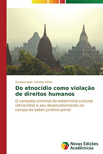 Do etnocídio como violação de direitos humanos: O contexto criminal do extermínio cultural (etnocídio) e seu desenvolvimento no campo do saber jurídico-penal