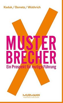 MusterbrecherX. Ein Prospekt mutiger Führung (X-Books.)