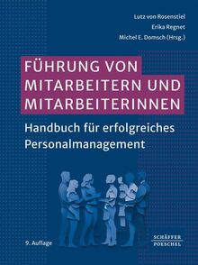 Führung von Mitarbeitern und Mitarbeiterinnen: Handbuch für erfolgreiches Personalmanagement