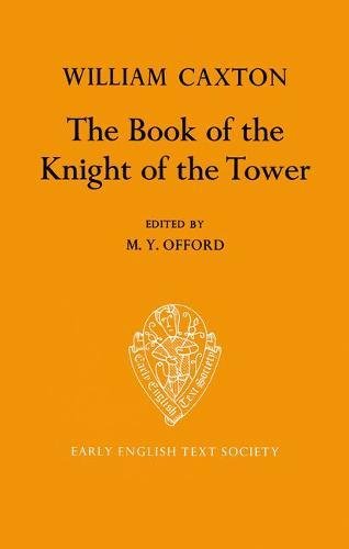 The Book of the Knight of the Tower (Early English Text Society Supplementary, Band 2)