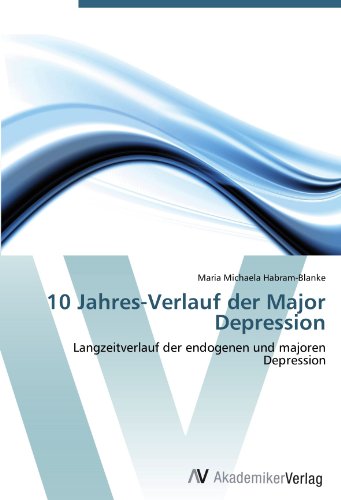 10 Jahres-Verlauf der Major Depression: Langzeitverlauf der endogenen und majoren Depression