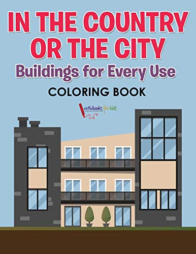 In the Country or the City: Buildings for Every Use coloring book