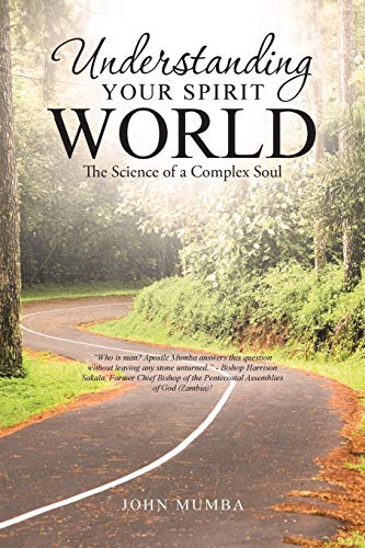 Understanding Your Spirit World: The Science of a Complex Soul