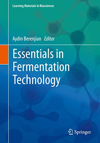 Aydin Berenjian Essentials In Fermentation Technology (Learning Materials In Biosciences)