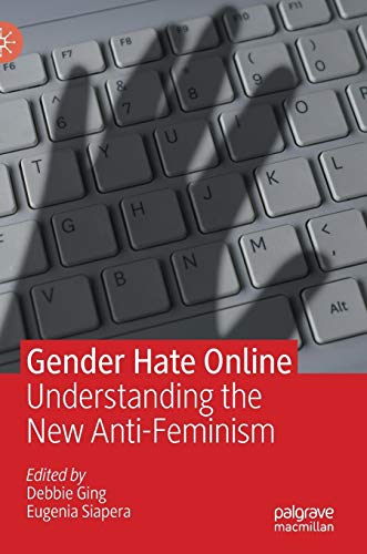 Gender Hate Online: Understanding the New Anti-Feminism