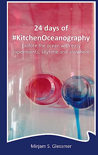 24 Days of #KitchenOceanography: Explore the ocean with easy experiments, anytime and anywhere