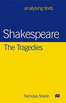 Shakespeare: The Tragedies (Analysing Texts)