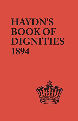 The Book of Dignities. Lists of the Official Personages of the British Empire, Civil, Diplomatic, Heraldic, Judicial, Ecclesiastical, Municipal, Naval