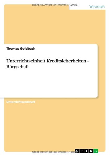 Unterrichtseinheit Kreditsicherheiten - Bürgschaft