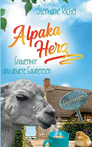 Alpakaherz: Gnadenhof und andere Gaunereien