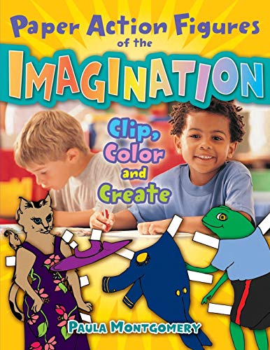 Paper Action Figures of the Imagination: Clip, Color and Create