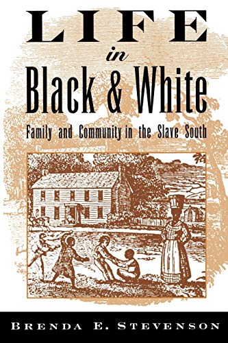 Life in Black and White: Family and Community in the Slave South