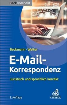 E-Mail-Korrespondenz: Juristisch und sprachlich korrekt (Beck kompakt) von Beckmann, Edmund | Buch | Zustand sehr gut