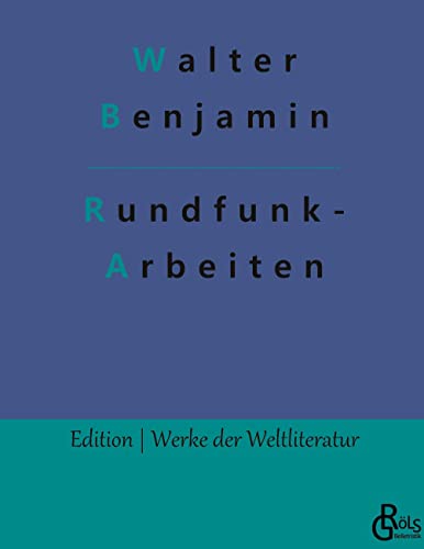 Rundfunkarbeiten (Edition Werke der Weltliteratur - Hardcover)