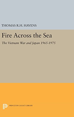 Fire Across the Sea: The Vietnam War and Japan 1965-1975 (Princeton Legacy Library)