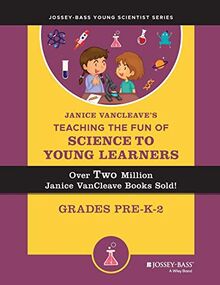 Teaching Science Young Learner: Grades Pre-K Through 2