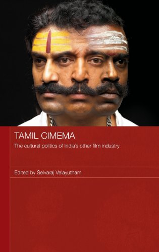 Tamil Cinema: The Cultural Politics of India's Other Film Industry (Routledge Media, Culture and Social Change in Asia)