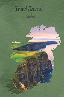 Travel Journal & Itinerary: Ireland: World Travel Planner for Couples, Families, & Individuals