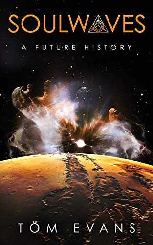 Soulwaves: A Future History (The Soulwaves Anthology, Band 1)