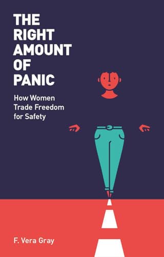 Fiona Vera-Gray The Right Amount Of Panic, How Women Trade Freedom For Safety