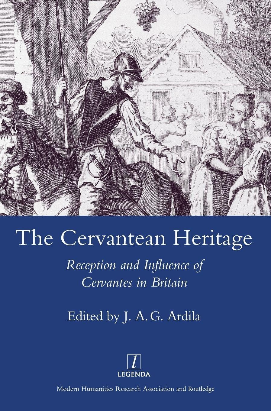 The Cervantean Heritage: Reception and Influence of Cervantes in Britain