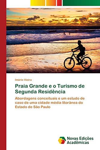 Praia Grande e o Turismo de Segunda Residência: Abordagens conceituais e um estudo de caso de uma cidade média litorânea do Estado de São Paulo