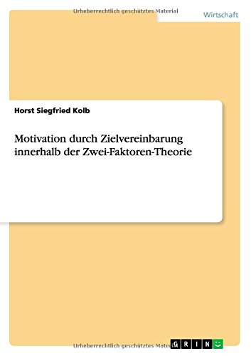 Motivation durch Zielvereinbarung innerhalb der Zwei-Faktoren-Theorie