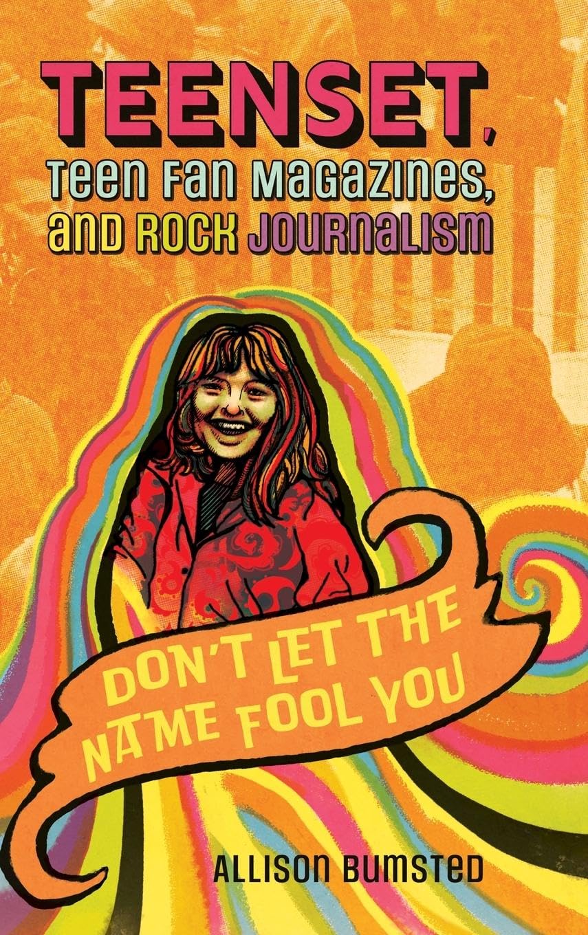 Teenset, Teen Fan Magazines, and Rock Journalism: Don't Let the Name Fool You