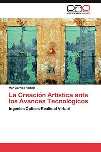 La Creación Artística ante los Avances Tecnológicos: Ingenios Ópticos-Realidad Virtual