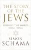 The Story of the Jews: Finding the Words (1000 BCE – 1492) (Story of the Jews Vol 1)