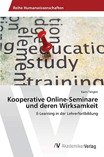Kooperative Online-Seminare und deren Wirksamkeit: E-Learning in der Lehrerfortbildung