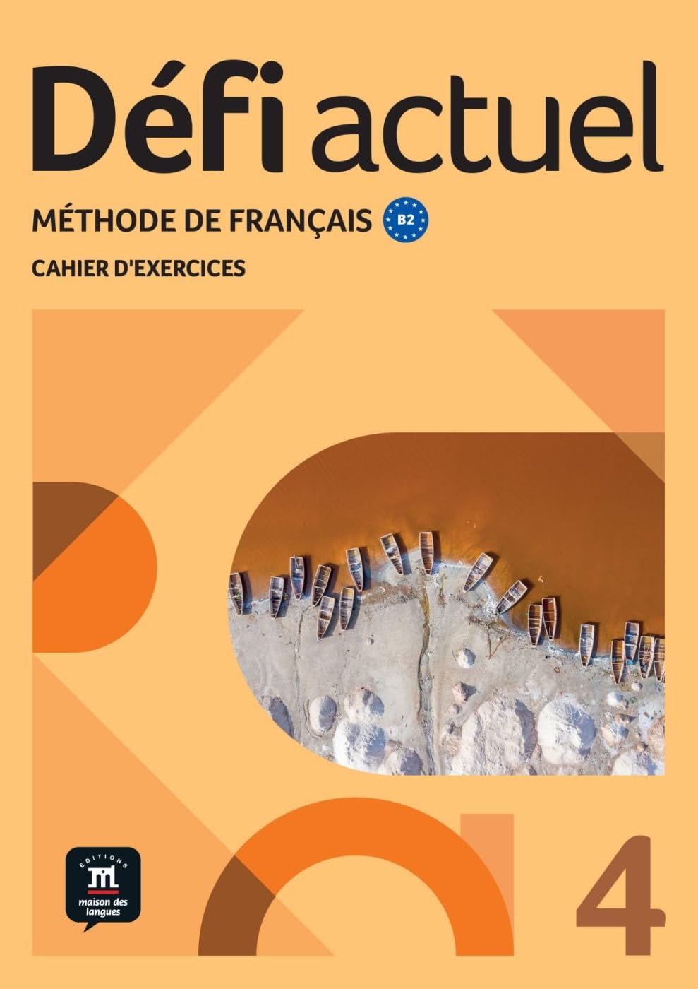 Défi actuel 4 B2. Cahier d'exercices
