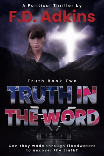 Truth in the Word: A Political Thriller